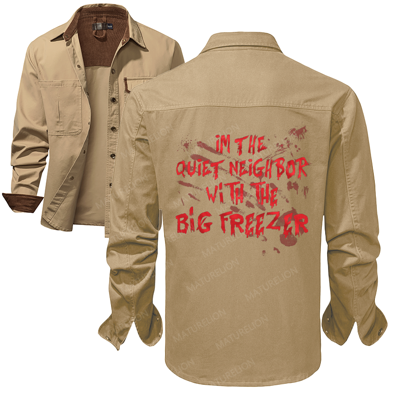 Maturelion Men's Work Shirt I'm The Quiet Neighbor With The Big Freezer Work Shirt Jacket