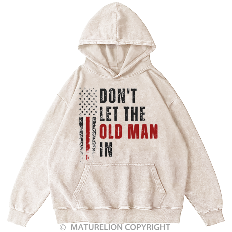 Maturelion Men's Hoodies Don’t  Let The Old Man In Washed Hoodie