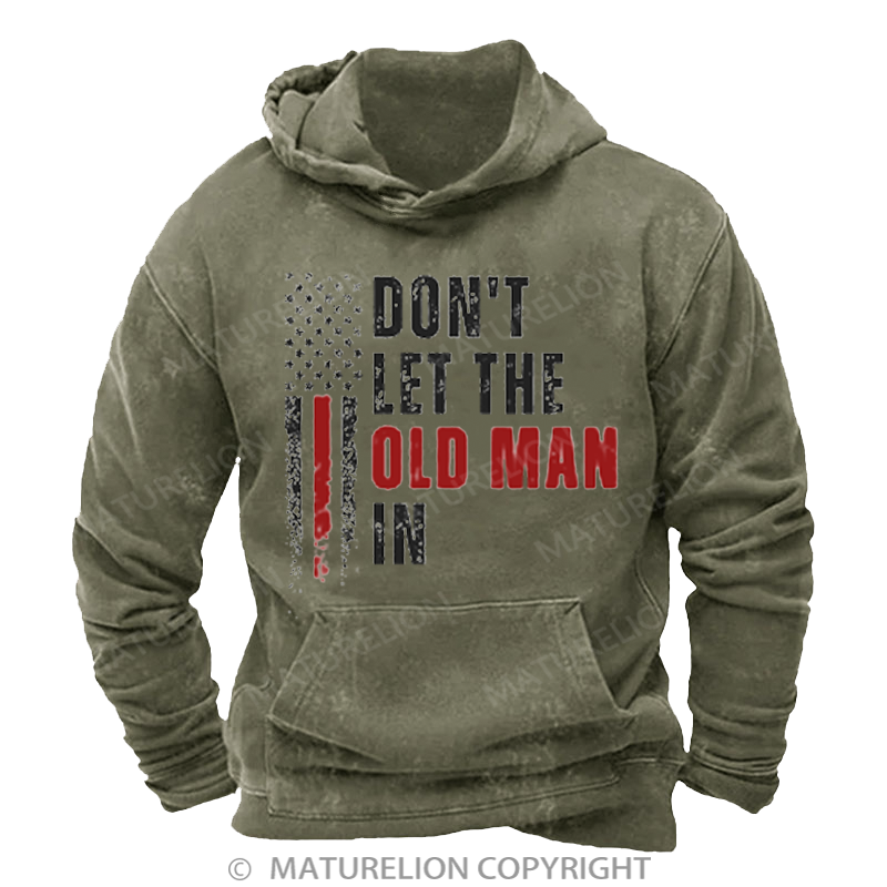 Maturelion Men's Hoodies Don’t  Let The Old Man In Washed Hoodie