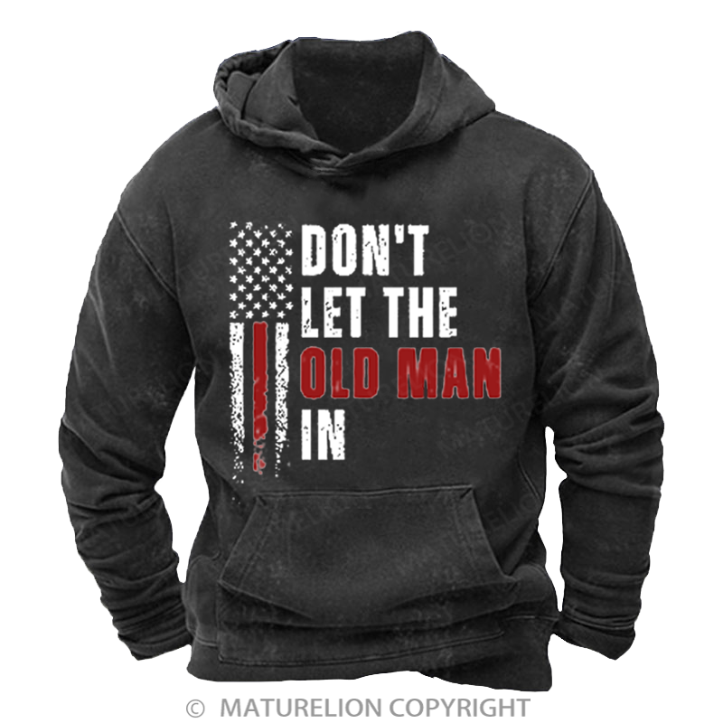 Maturelion Men's Hoodies Don’t  Let The Old Man In Washed Hoodie