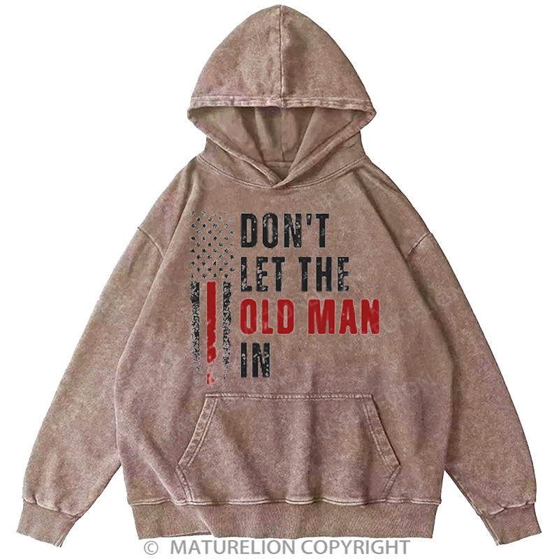 Maturelion Men's Hoodies Don’t  Let The Old Man In Washed Hoodie