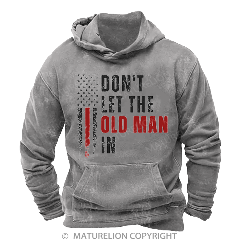 Maturelion Men's Hoodies Don’t  Let The Old Man In Washed Hoodie