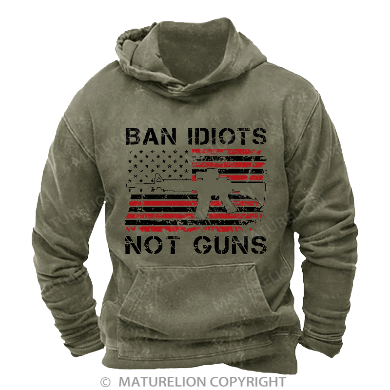 Maturelion Men's Hoodies Ban Idiots Not Guns Washed Hoodie