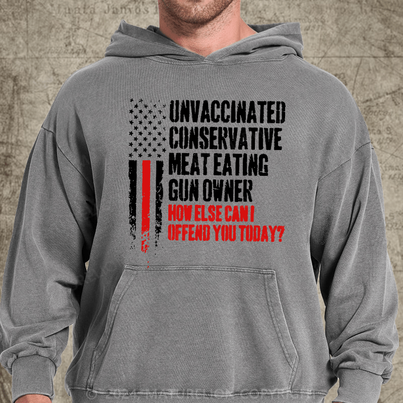 Maturelion Unvaccinated Conservative Meat Eating Gun Owner Funny Offended DTG Printing Washed Custom Hoodie