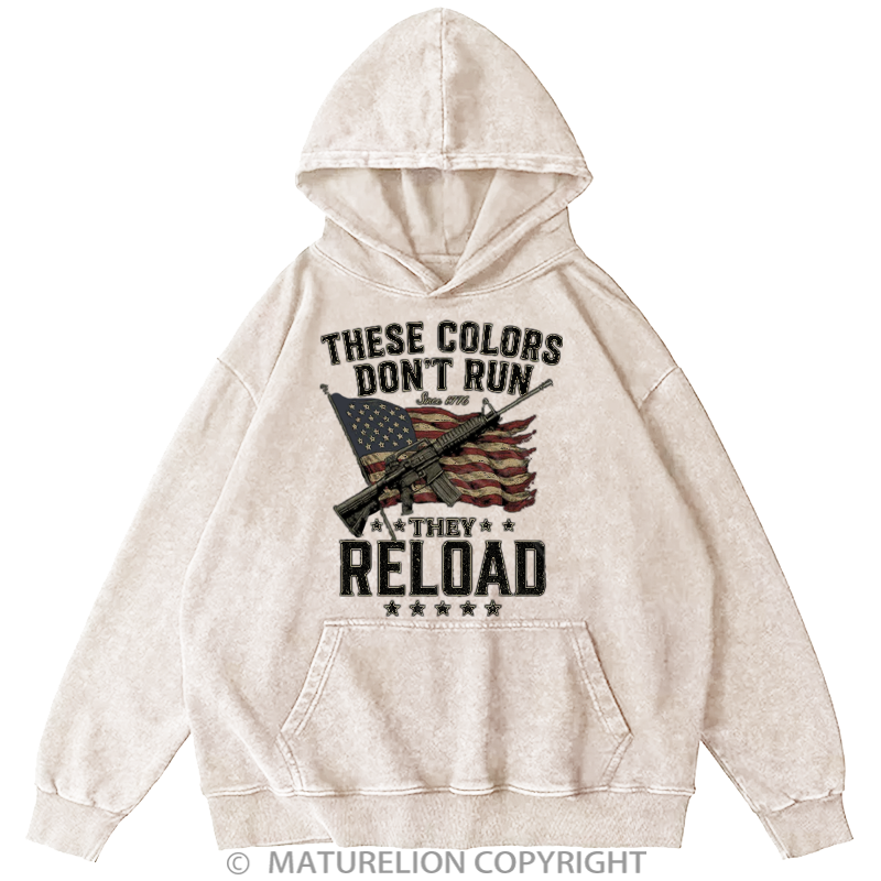Maturelion Men's Hoodies These Colors Don't Run, They Reload Washed Hoodie