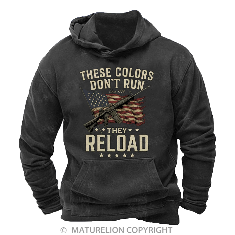 Maturelion Men's Hoodies These Colors Don't Run, They Reload Washed Hoodie