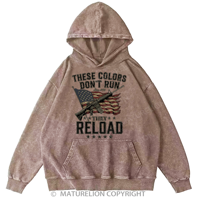 Maturelion Men's Hoodies These Colors Don't Run, They Reload Washed Hoodie