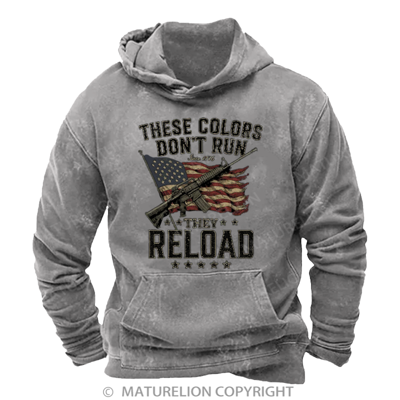 Maturelion Men's Hoodies These Colors Don't Run, They Reload Washed Hoodie