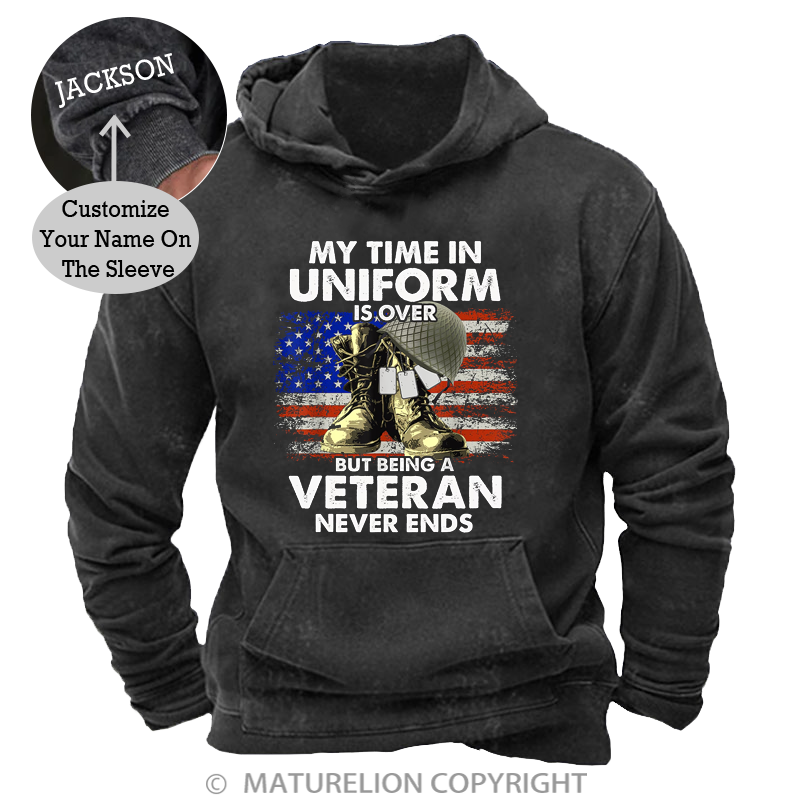 Maturelion Men's Hoodies My Time In Uniform Is Over But Being A Veteran Never Ends Washed Hoodie