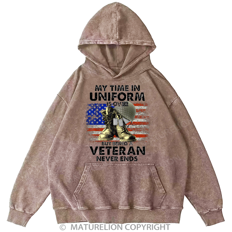 Maturelion Men's Hoodies My Time In Uniform Is Over But Being A Veteran Never Ends Washed Hoodie
