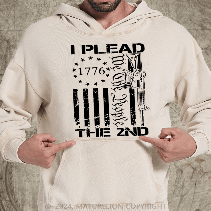 Maturelion I Plead The 2nd Amendment We The People AR15 Pro Gun 4th of July DTG Printing Washed  Hoodie