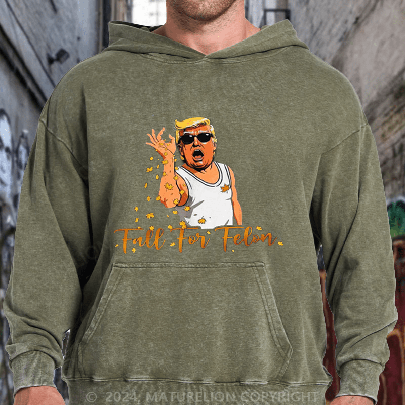 Maturelion Funny 2024 Fall For Felon Autumn Halloween DTG Printing Washed Hoodie