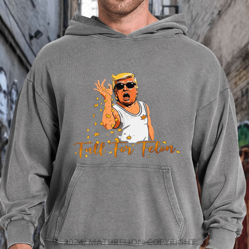 Maturelion Funny 2024 Fall For Felon Autumn Halloween DTG Printing Washed Hoodie
