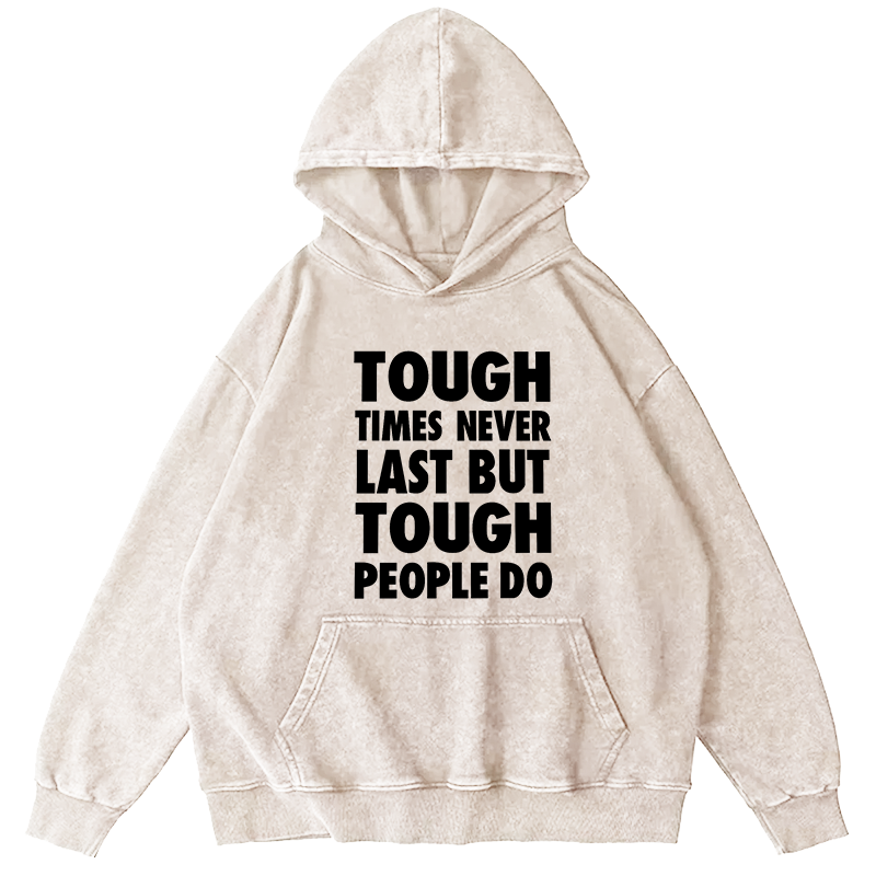 Maturelion Men's Hoodie Tough Times Never Last Washed Hoodie