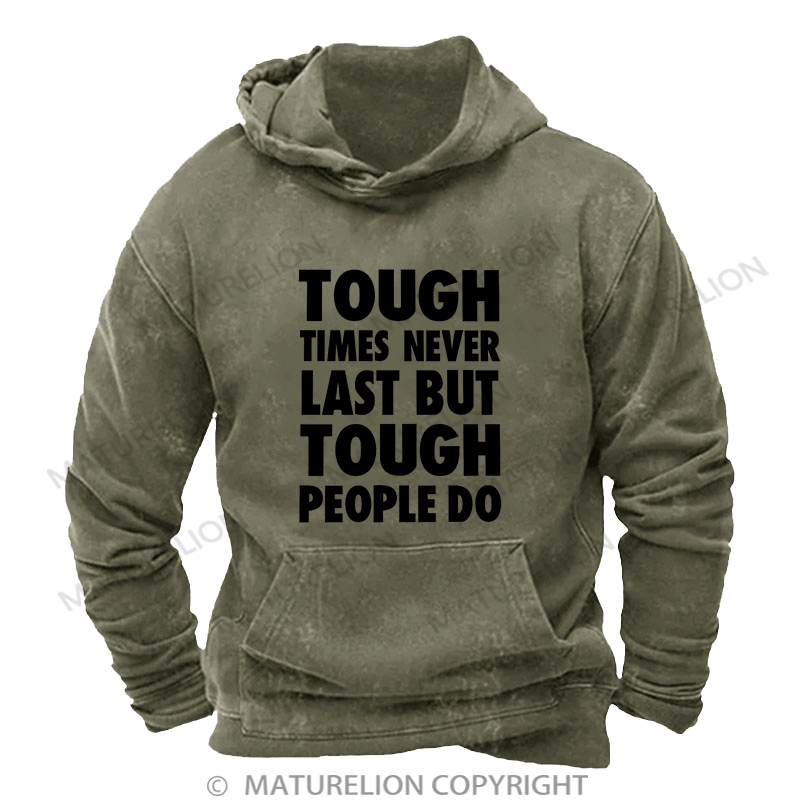 Maturelion Men's Hoodie Tough Times Never Last Washed Hoodie