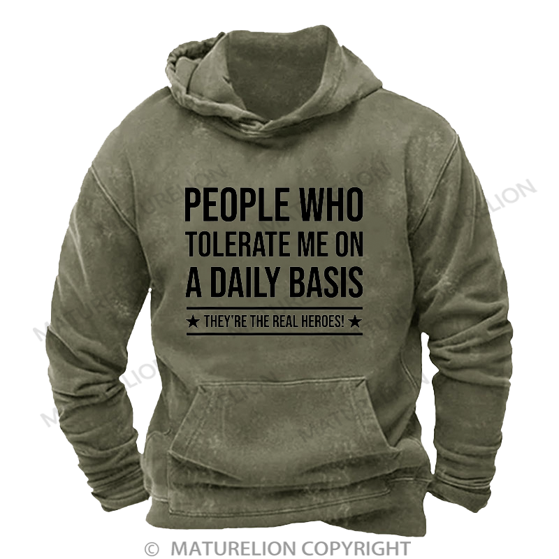 Maturelion Men's Hoodie  People Who Tolerate Me On A Daily Basis Washed Hoodie