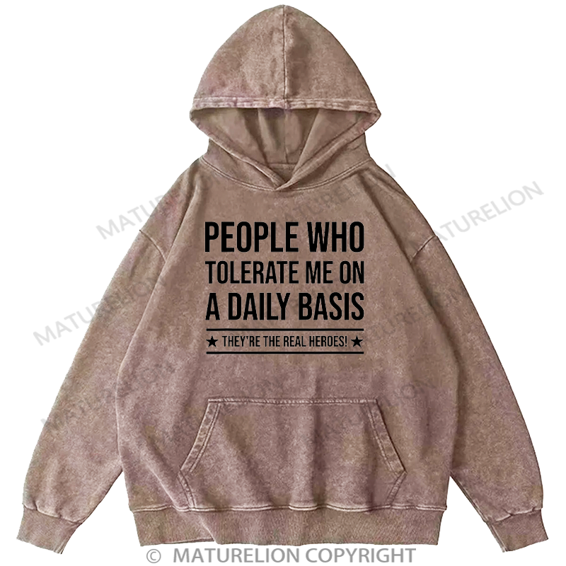 Maturelion Men's Hoodie  People Who Tolerate Me On A Daily Basis Washed Hoodie