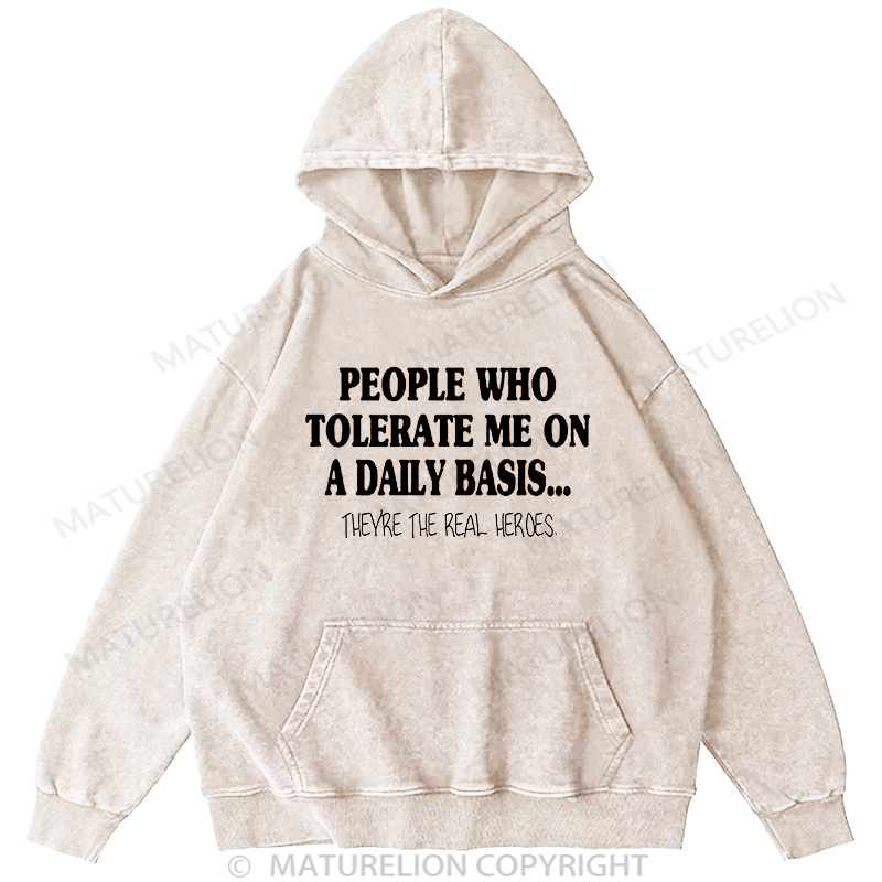 Maturelion Men's Hoodie  People Who Tolerate Me On A Daily Basis... Washed Hoodie