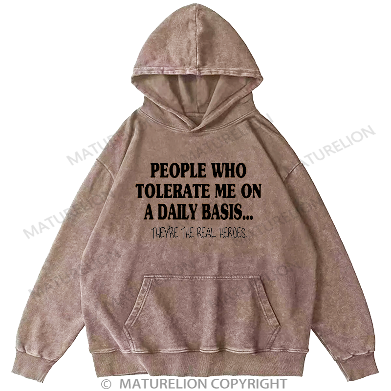 Maturelion Men's Hoodie  People Who Tolerate Me On A Daily Basis... Washed Hoodie