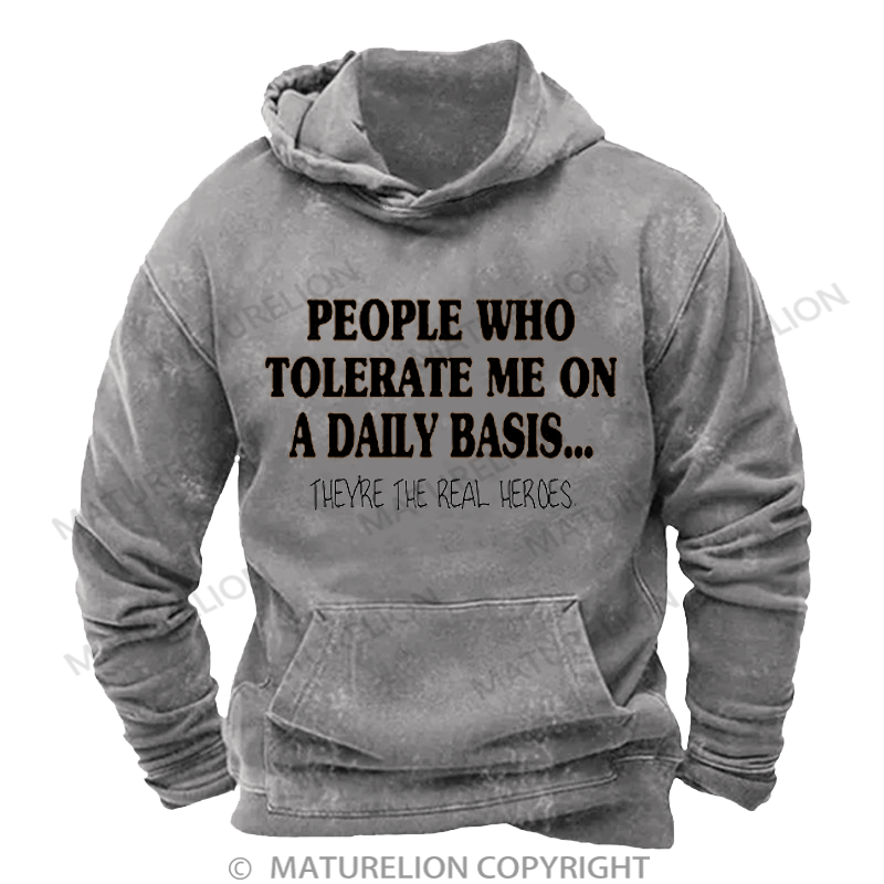 Maturelion Men's Hoodie  People Who Tolerate Me On A Daily Basis... Washed Hoodie