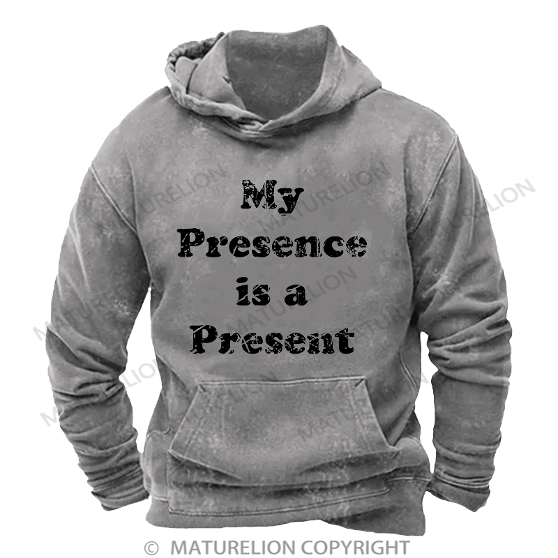 Maturelion Men's Hoodie  My Presence is A Present Washed Hoodie