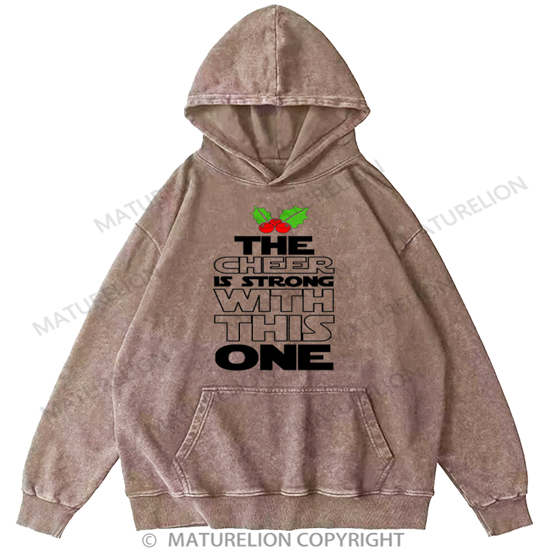 Maturelion Men's Hoodie  The Cheer is Strong with This One Xmas Washed Hoodie