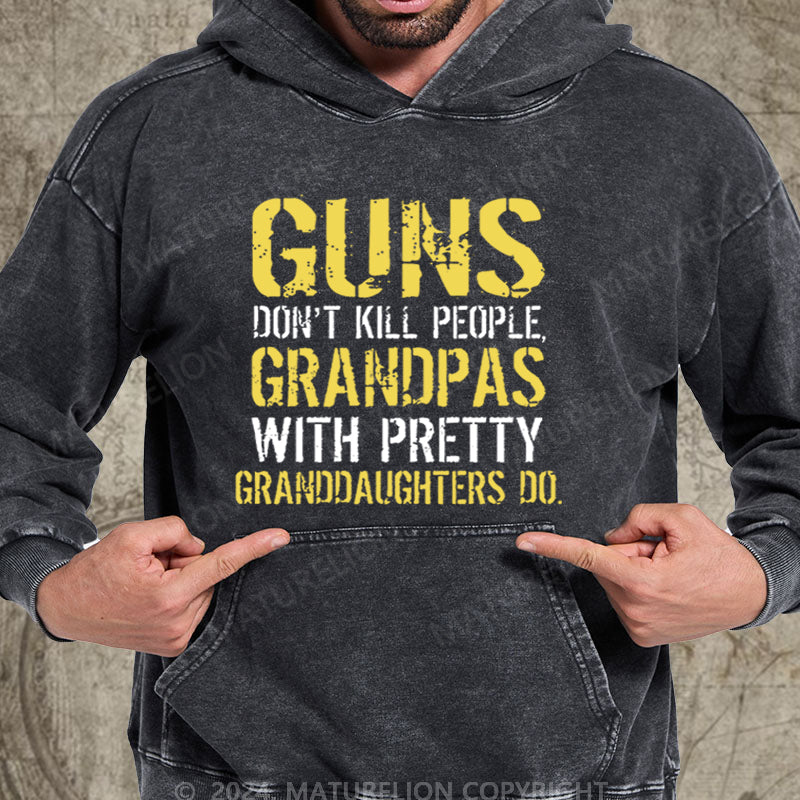 Maturelion Guns Don't Kill People Grandpas Do DTG Printing Washed Custom Hoodie