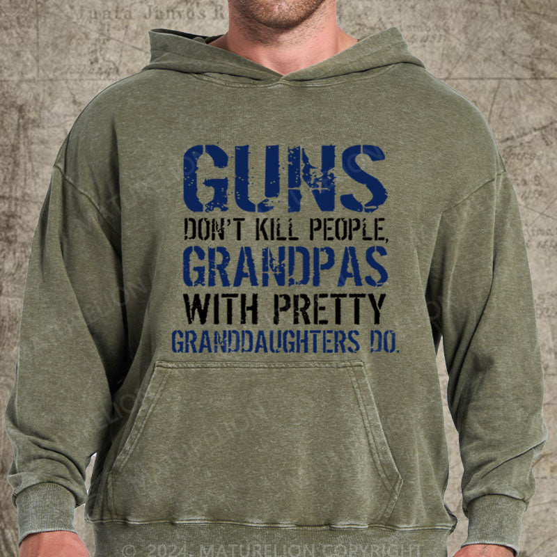 Maturelion Guns Don't Kill People Grandpas Do DTG Printing Washed Custom Hoodie