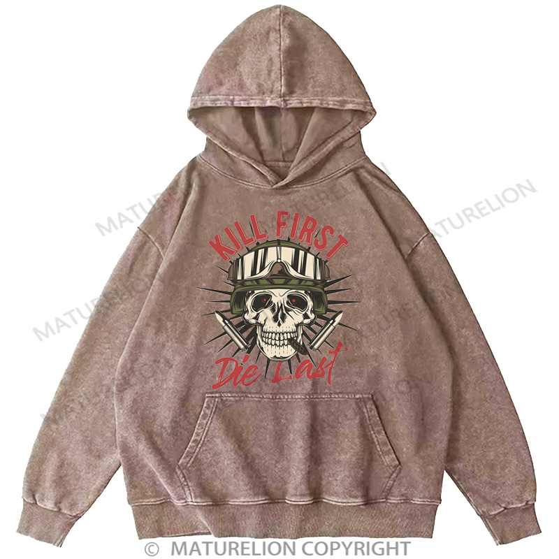 Maturelion Men's Hoodie Kill First Die Last DTG Washed Hoodie
