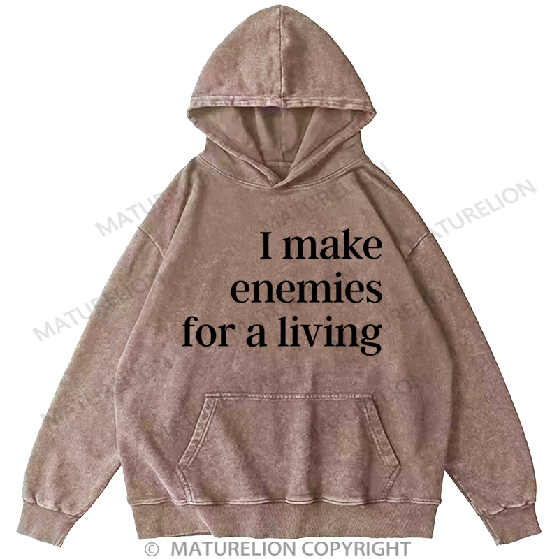 Maturelion Men's Hoodie I Make Enemies For A Living DTG Washed Hoodie