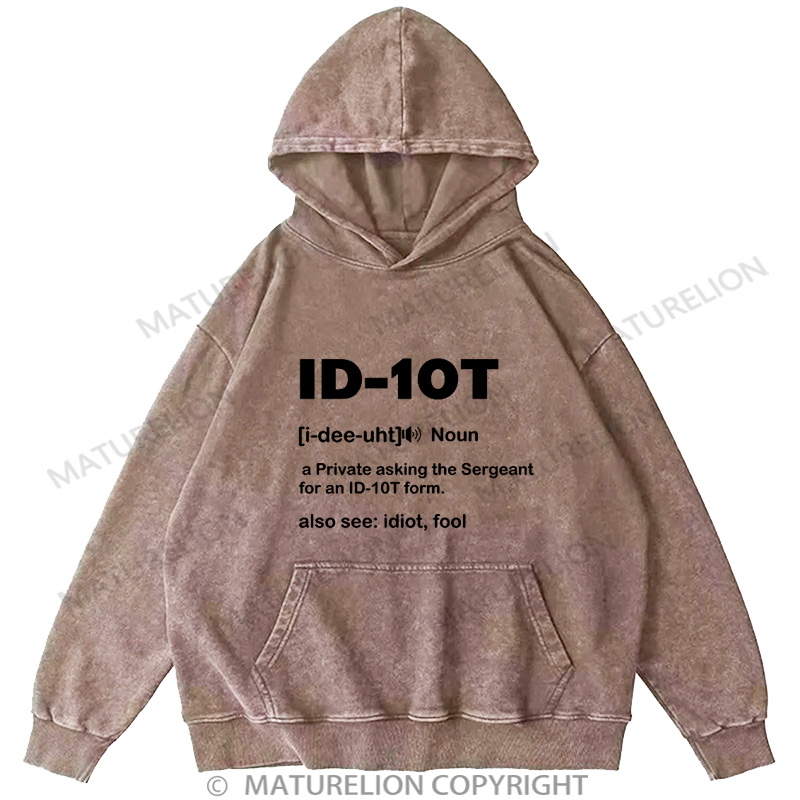 Maturelion Men's Hoodie ID-10T Military Humor DTG Washed Hoodie