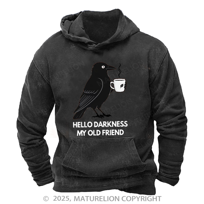 Maturelion Men's Hoodie Hello Darkness My Old Friend Washed Hoodie