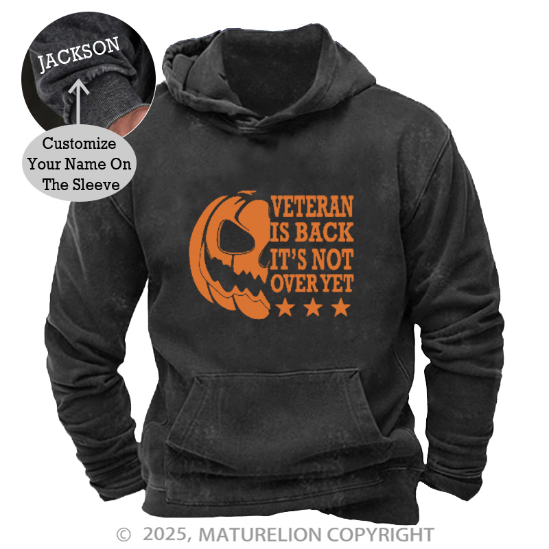 Maturelion Men's Hoodie Veterans Is Back It's Not Over Yet Washed Hoodie