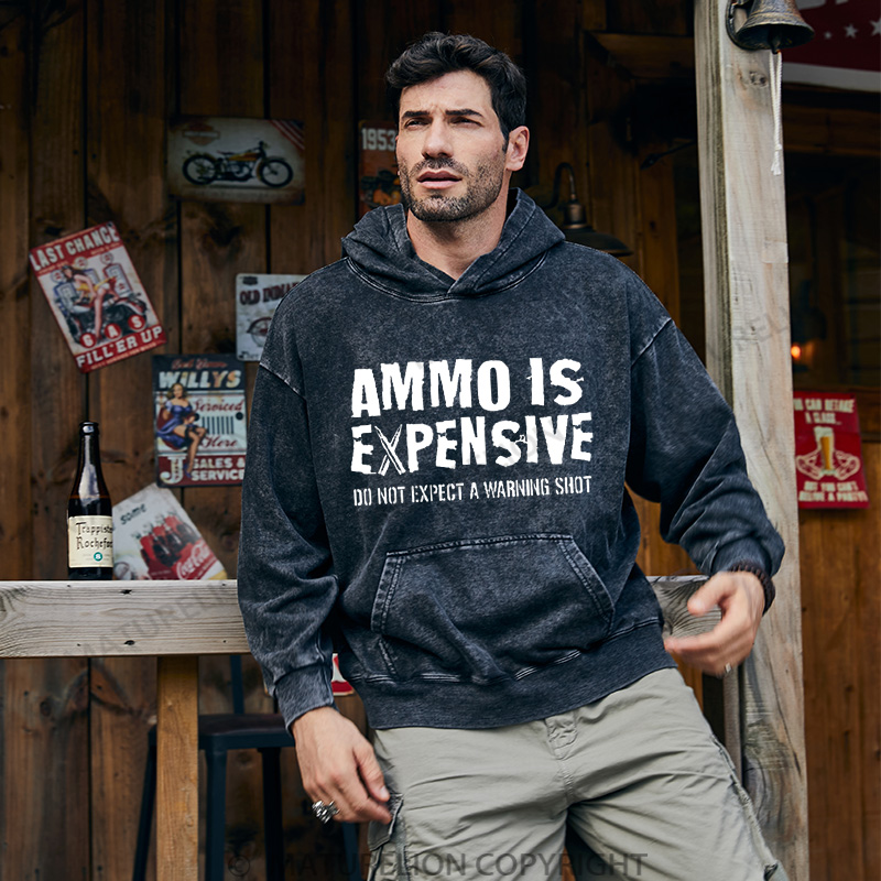 Maturelion Men's HoodieAmmo Is Expensive Do Not Expect A Warning Shot Washed Hoodie
