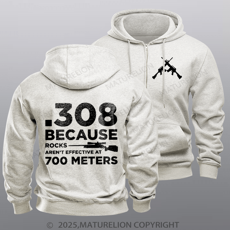 Maturelion Men's Hoodie 308 Because Rocks Aren'T Effective At 700 Meters Fleece Zipper Hoodie