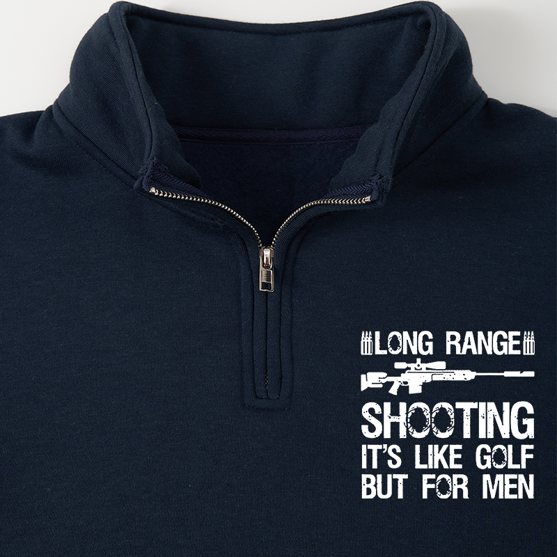 Maturelion Men's Sweatshirt Long Range Shooting It's Like Golf But For Men Half Zip Fleece Sweatshirt