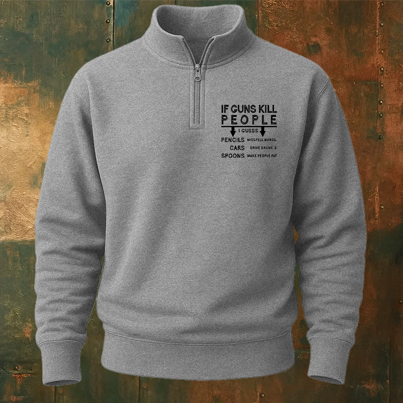 Maturelion Men's Sweatshirt If guns kill people Half Zip Fleece Sweatshirt