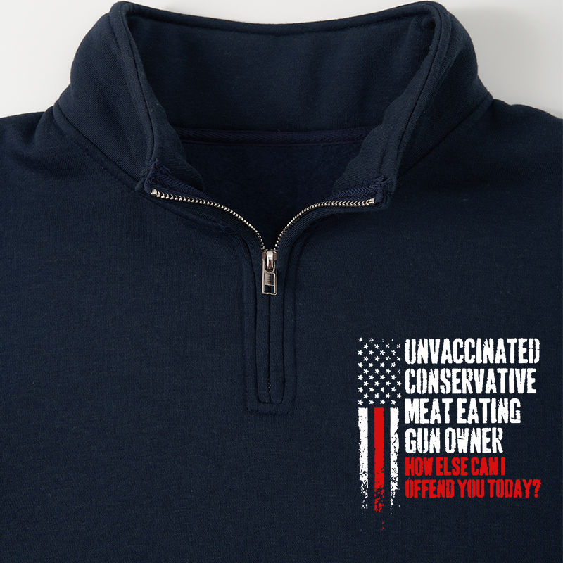 Maturelion Men's Sweatshirt Unvaccinated Conservative Meat Eating Gun Owner Funny Offended Half Zip Fleece Sweatshirt