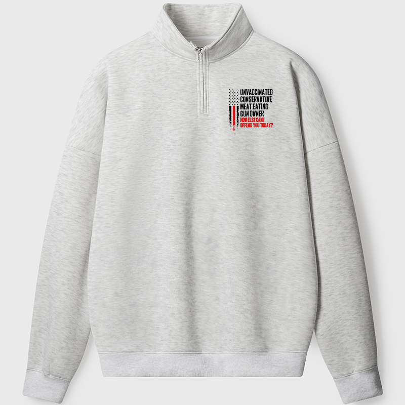 Maturelion Men's Sweatshirt Unvaccinated Conservative Meat Eating Gun Owner Funny Offended Half Zip Fleece Sweatshirt