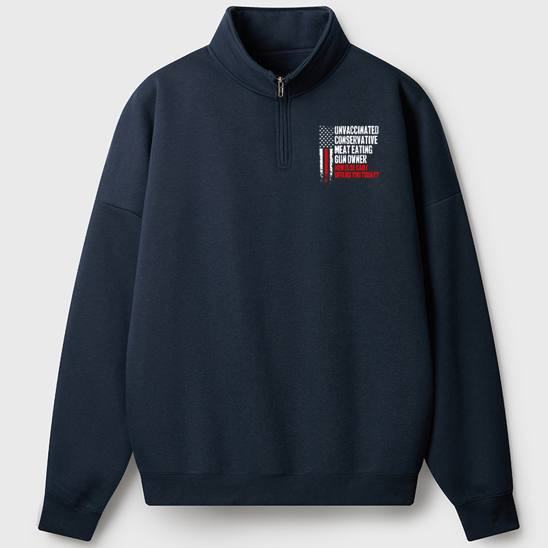 Maturelion Men's Sweatshirt Unvaccinated Conservative Meat Eating Gun Owner Funny Offended Half Zip Fleece Sweatshirt