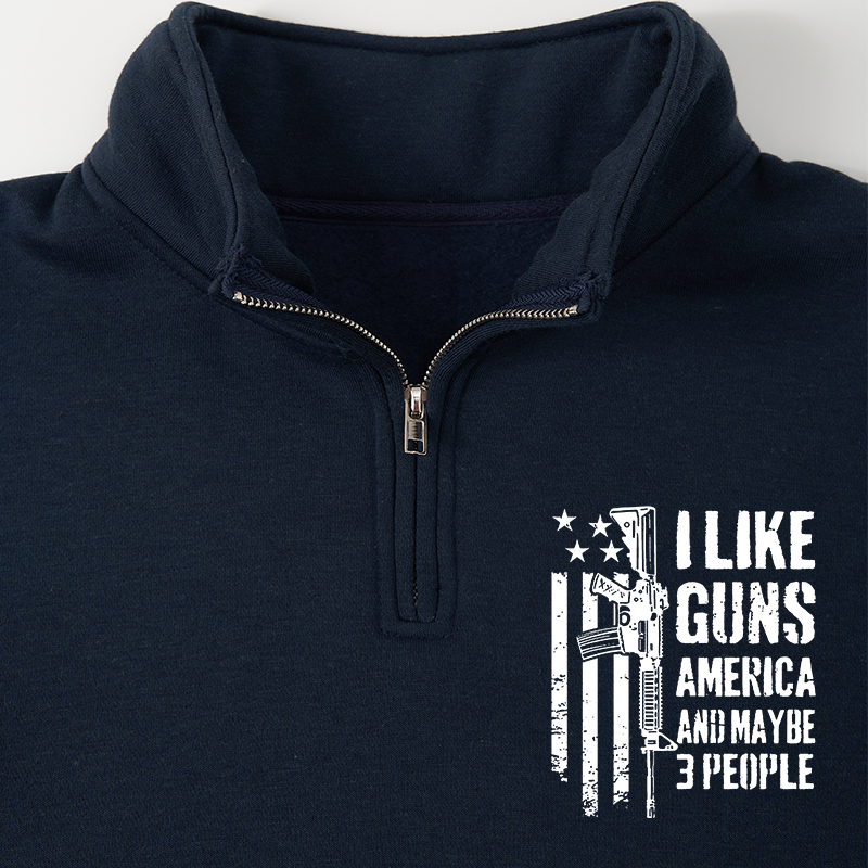 Maturelion Men's Sweatshirt I Like Guns America And Maybe 3 People Half Zip Fleece Sweatshirt