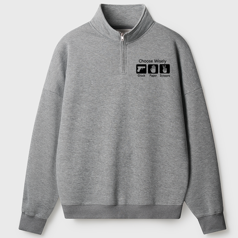 Men's Sweatshirt Choose Wisely Glock Paper Scissors Half Zip Fleece Sweatshirt