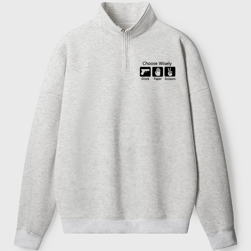 Men's Sweatshirt Choose Wisely Glock Paper Scissors Half Zip Fleece Sweatshirt