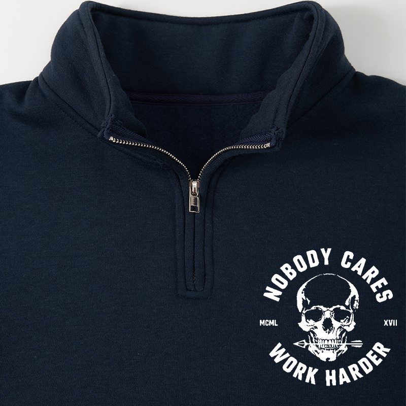 Men's Sweatshirt Nobody Cares Work Harder Skull Half Zip Fleece Sweatshirt