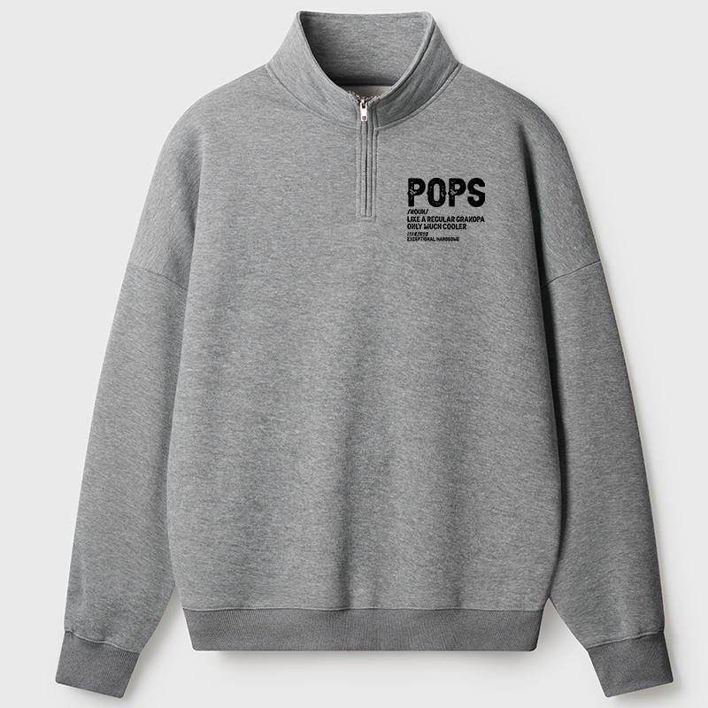 Men's Sweatshirt Pops Like A Regular Grandpa Only Much Cooler See Also Half Zip Fleece Sweatshirt