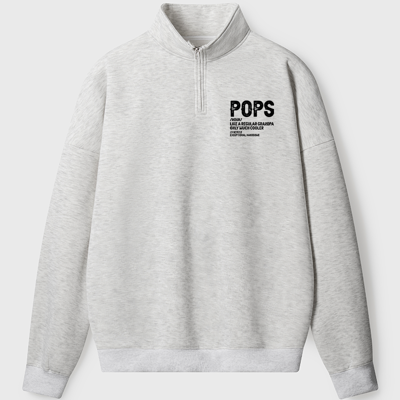 Men's Sweatshirt Pops Like A Regular Grandpa Only Much Cooler See Also Half Zip Fleece Sweatshirt