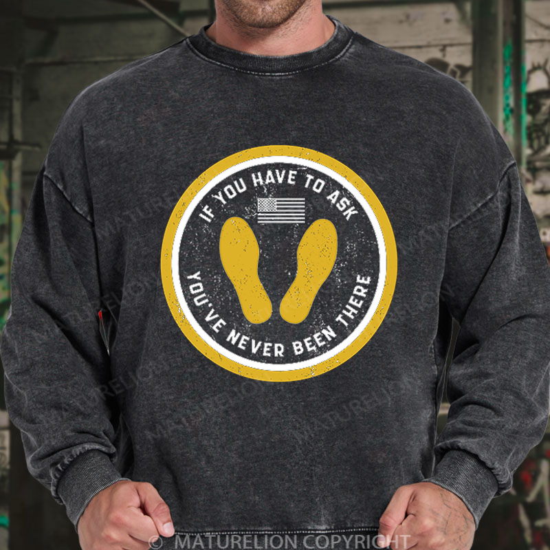 Maturelion  If You Have To Ask Washed Sweatshirt