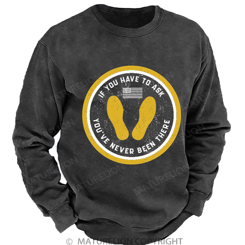 Maturelion  If You Have To Ask Washed Sweatshirt