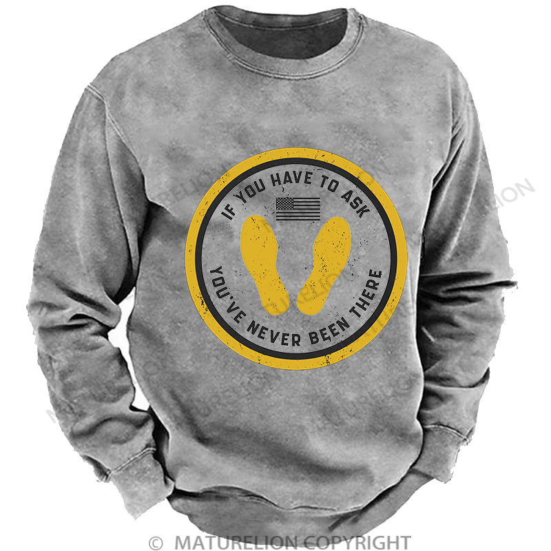 Maturelion  If You Have To Ask Washed Sweatshirt