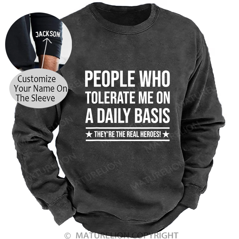 Maturelion Men's Sweatshirt People Who Tolerate Me On A Daily Basis Washed Sweatshirt